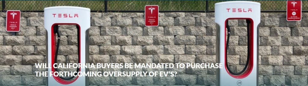 Chad Russell, Creative Commons via Pexels WILL CALIFORNIA BUYERS BE MANDATED TO PURCHASE THE FORTHCOMING OVERSUPPLY OF EV’S?